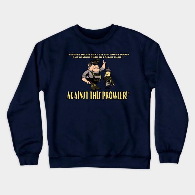 Against This Prowler (with text) Crewneck Sweatshirt by BradyRain